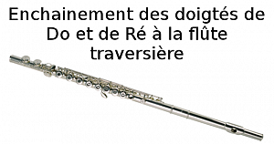 Enchaînement des doigtés de DO et de RÉ à la flûte traversière